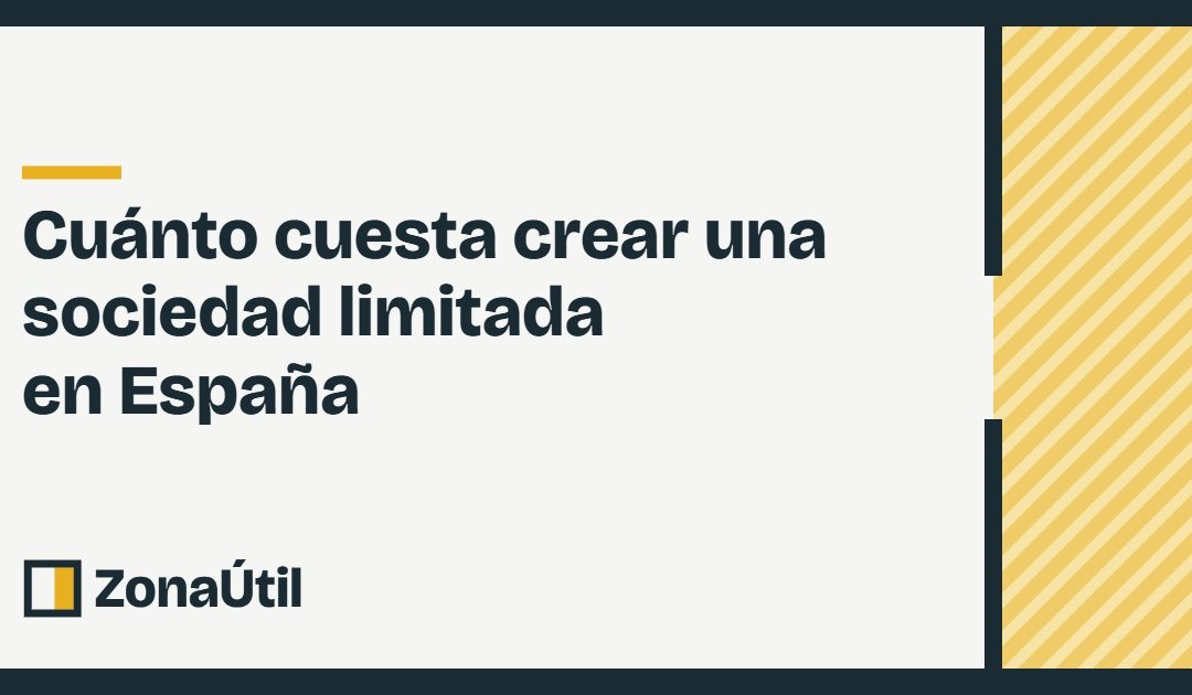 Cuánto cuesta crear una sociedad limitada en España